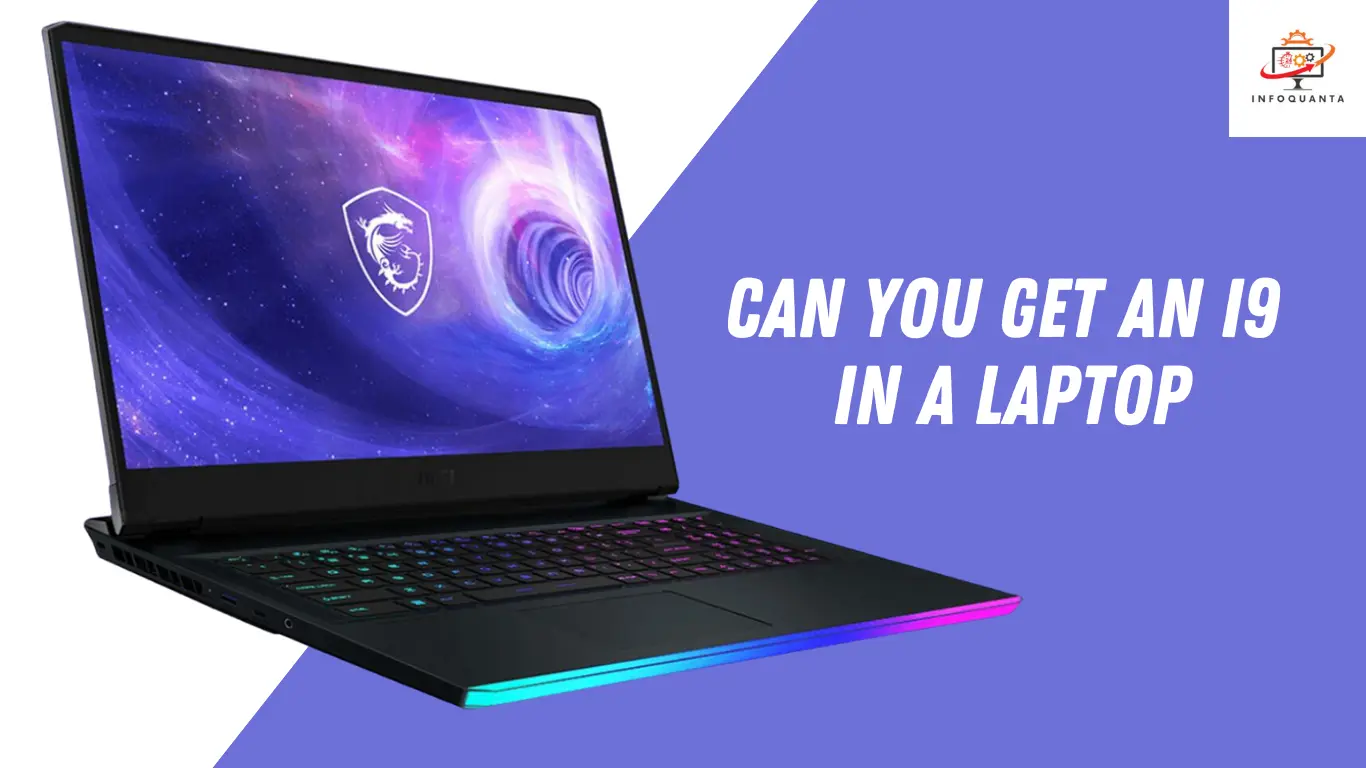 Can you get an i9 in a laptop - InfoQuanta