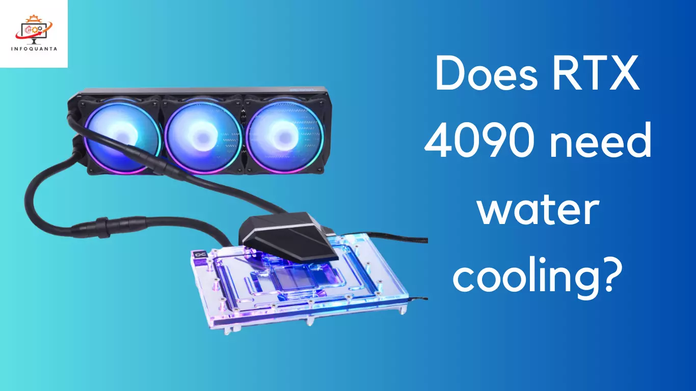 Does RTX 4090 need water cooling - InfoQuanta