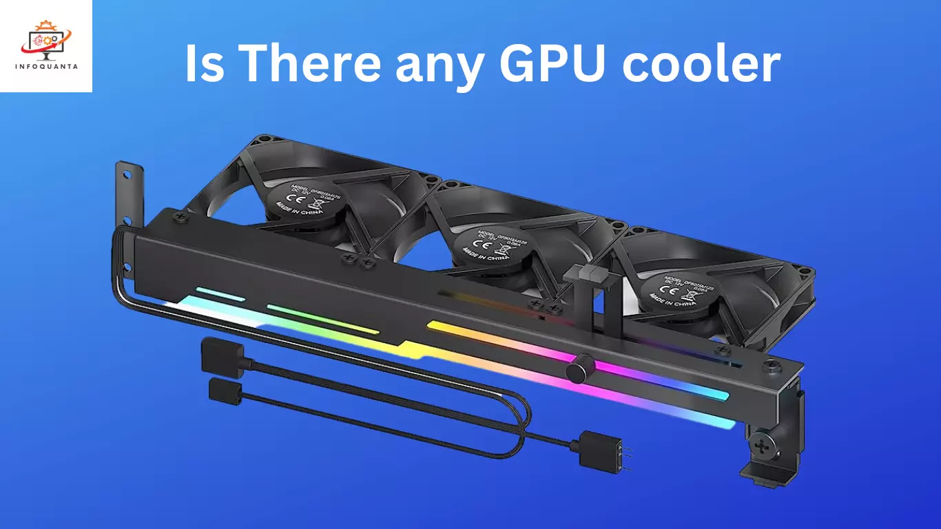 Is there any GPU cooler - InfoQuanta