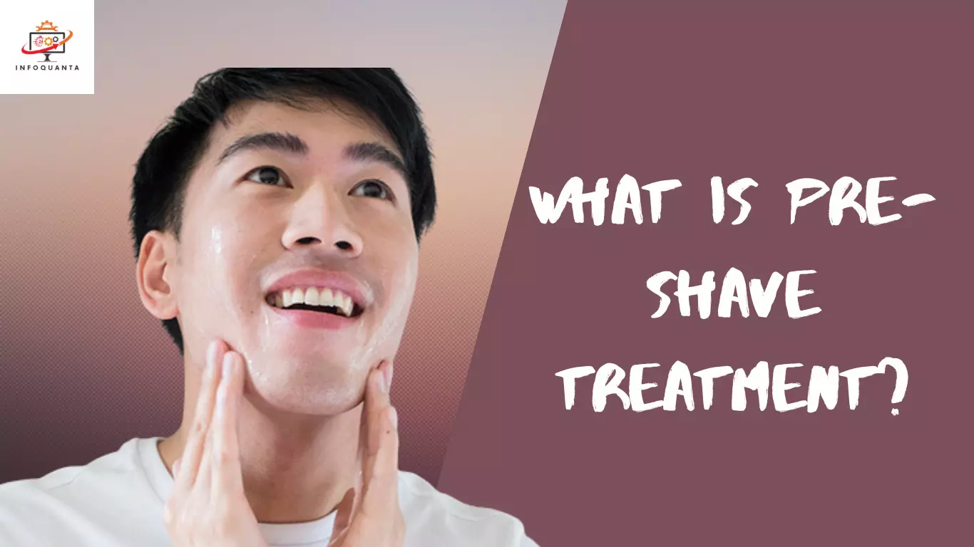 What is pre-shave treatment - InfoQuanta